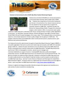 Celanese to fund community driven Baffin Bay Water Quality Monitoring Program Celanese has committed $150,000 over a three year period to a community-based volunteer water quality study in Baffin Bay. “Celanese has a l