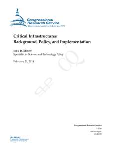 .  Critical Infrastructures: Background, Policy, and Implementation John D. Moteff Specialist in Science and Technology Policy