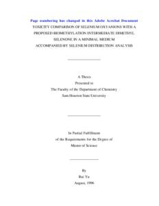 Page numbering has changed in this Adobe Acrobat Document TOXICITY COMPARISON OF SELENIUM OXYANIONS WITH A PROPOSED BIOMETHYLATION INTERMEDIATE DIMETHYL SELENONE IN A MINIMAL MEDIUM ACCOMPANIED BY SELENIUM DISTRIBUTION A