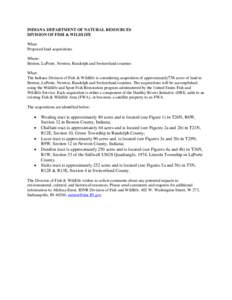 INDIANA DEPARTMENT OF NATURAL RESOURCES DIVISION OF FISH & WILDLIFE What: Proposed land acquisitions Where: Benton, LaPorte, Newton, Randolph and Switzerland counties