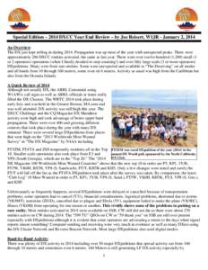 Special Edition – 2014 DXCC Year End Review – by Joe Reisert, W1JR - January 2, 2014 An Overview: The DX just kept rolling in duringPropagation was up most of the year with unexpected peaks. There were approxi