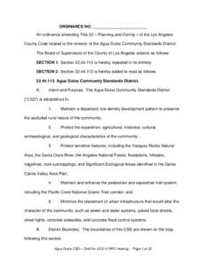 ORDINANCE NO. ________________________ An ordinance amending Title 22 – Planning and Zoning – of the Los Angeles County Code related to the revision of the Agua Dulce Community Standards District. The Board of Superv