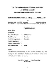 IN THE TAX REVENUE APPEALS TRIBUNAL AT DAR ES SALAAM IN COME TAX APPEAL NO. 6 OF 2011 COMMISSIONER GENERAL (TRA) ……… APPELLANT VS BRAEBURN SCHOOL(T) LTD…..……….. RESPONDENT