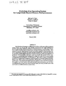 Evolution of an Operating System for Large.Scale Shared.Memory Multiprocessors Michael L. Scott Thomas J. LeBlanc Brian D. Marsh