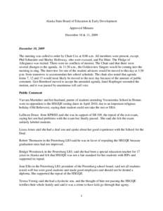 Alaska State Board of Education & Early Development Approved Minutes December 10 & 11, 2009 December 10, 2009 The meeting was called to order by Chair Cox at 8:00 a.m. All members were present, except