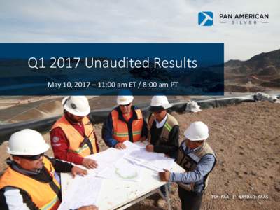 Q1	2017	Unaudited	Results May	10,	2017	– 11:00	am	ET	/	8:00	am	PT Participants  Michael	Steinmann