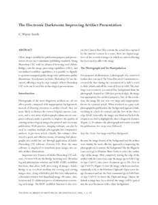 The Electronic Darkroom: Improving Artifact Presentation C. Wayne Smith Abstract Often, images available for publication purposes and presentations do not meet minimum publishing standards. Using Photoshop CS2, with its 