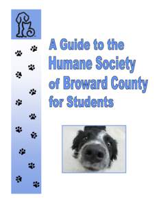 Humane Society of Broward County Our Address: Humane Society of Broward County 2070 Griffin Road, Fort Lauderdale, FLmile west of I-95 on the south side of Griffin Rd.)