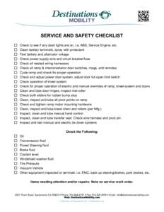 SERVICE AND SAFETY CHECKLIST Check to see if any dash lights are on, i.e. ABS, Service Engine, etc. Clean battery terminals, spray with protectant Test battery and alternator voltage Check power supply wire and circuit b