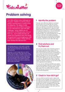 Starting School Problem solving Your child will face many challenges as they grow, whether it is starting school,