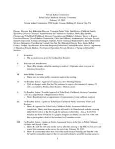 Nevada Indian Commission Tribal Early Childhood Advisory Committee February 19, 2013 Nevada Indian Commission, 5500 Snyder Avenue, Building #3, Carson City, NV  Present: Gayleen Roy, Education Director, Yerington Paiute 