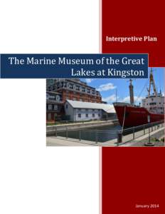 Interpretive Plan  The Marine Museum of the Great Lakes at Kingston  January 2014