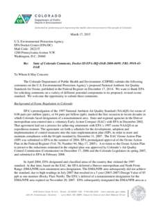 Dedicated to protecting and improving the health and environment of the people of Colorado  March 17, 2015 U.S. Environmental Protection Agency EPA Docket Center (EPA/DC) Mail Code: 28221T