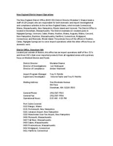 New England District Import Operations The New England District Office (NWE-DO) District Director Mutahar S. Shamsi leads a staff of 129 people who are responsible for both domestic and import investigational  and compli