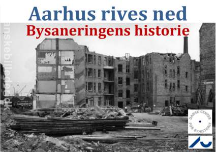 Aarhus rives ned  Bysaneringens historie Nygade i dag
