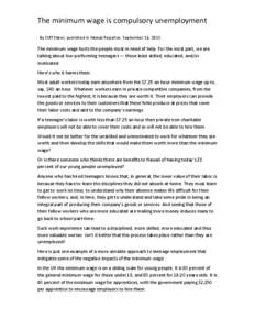 The minimum wage is compulsory unemployment By Cliff Slater, published in Hawaii Reporter, September 16, 2013. The minimum wage hurts the people most in need of help. For the most part, we are talking about low-performin