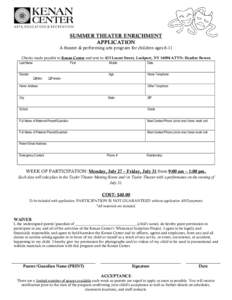 SUMMER THEATER ENRICHMENT APPLICATION A theater & performing arts program for children ages 6-11 Checks made payable to Kenan Center and sent to: 433 Locust Street, Lockport, NYATTN: Heather Bowen Last Name Gender