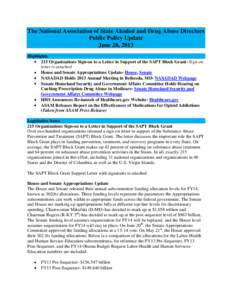 The National Association of State Alcohol and Drug Abuse Directors Public Policy Update June 28, 2013 Highlights 215 Organizations Sign-on to a Letter in Support of the SAPT Block Grant- Sign-on letter is attached