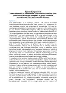 Special Symposium 9 Gentle remediation of trace element- contaminated or -enriched soils: optimizing fundamental processes to obtain beneficial ecosystem services and renewable biomass Synopsis Soil contamination is a wo