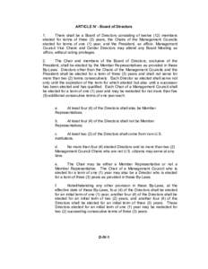 ARTICLE IV - Board of Directors 1. There shall be a Board of Directors consisting of twelve (12) members elected for terms of three (3) years, the Chairs of the Management Councils elected for terms of one (1) year, and 