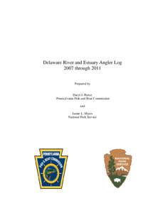 Delaware River and Estuary Angler Log 2007 through 2011 Prepared by Daryl J. Pierce Pennsylvania Fish and Boat Commission