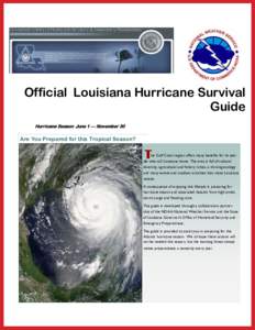 Official Louisiana Hurricane Survival Guide Hurricane Season June 1 — November 30 Are You Prepared for this Tropical Season?