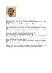 GIDDENS, ANTHONY[removed]Politics and Sociology in the Thought of Max Weber, Londres, 1962 The Class Structure of the Advanced Societies, Londres, Hutchinson, 1973 Elites and Power in British Society, Cambridge, Cambridg