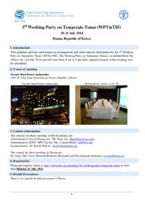 5th Working Party on Temperate Tunas (WPTmT05[removed]July 2014 Busan, Republic of Korea 1. Introduction This guideline provides information on arrangements and other relevant information for the 5th Working Party on Temp
