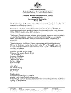 Australian National Preventive Health Agency Advisory Council Communiqué of Meeting No.1 28 July 2011 The first meeting of the Australian National Preventive Health Agency Advisory Council was held on Thursday 28 July 2