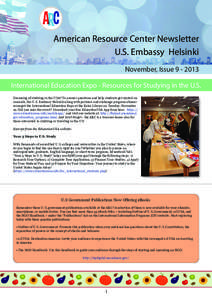 American Resource Center Newsletter U.S. Embassy Helsinki November, Issue[removed]International Education Expo - Resources for Studying in the U.S. Dreaming of studying in the USA? To answer questions and help students 