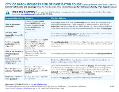 CITY OF BATON ROUGE/PARISH OF EAST BATON ROUGE Coverage Period: 2015 Summary of Benefits and Coverage: What this Plan Covers & What it Costs Coverage for: Individual & Family | Plan Type: Blue Saver This