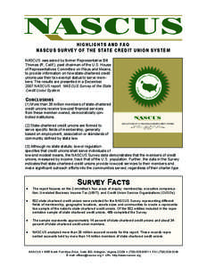 HIGHLIGHTS AND FAQ - NASCUS SURVEY OF THE STATE CREDIT UNION SYSTEM DEC[removed]HIGHLIGHTS AND FAQ NASCUS SURVEY OF THE STATE CREDIT UNION SYSTEM NASCUS was asked by former Representative Bill Thomas (R, Calif.), past cha