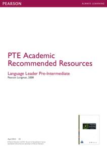 PTE Academic Recommended Resources Language Leader Pre-Intermediate Pearson Longman, 2008  April 2012