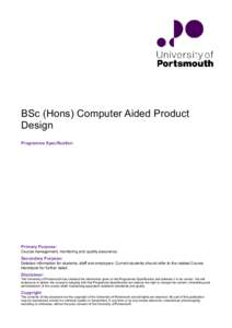 BSc (Hons) Computer Aided Product Design Programme Specification Primary Purpose: Course management, monitoring and quality assurance.