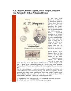 P. L. Buquor, Indian Fighter, Texas Ranger, Mayor of San Antonio by Sylvia Villarreal Bisner If you want Texas History as lived by one of the unsung heroes of Texas, this is the book