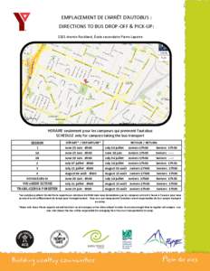 EMPLACEMENT DE L’ARRÊT D’AUTOBUS : DIRECTIONS TO BUS DROP-OFF & PICK-UP: 1101 chemin Rockland, École secondaire Pierre Laporte HORAIRE seulement pour les campeurs qui prennent l’autobus SCHEDULE only for campers 