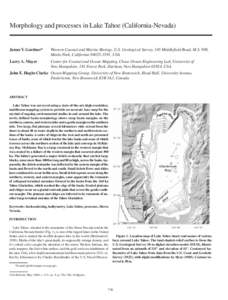 Morphology and processes in Lake Tahoe (California-Nevada)  James V. Gardner* Western Coastal and Marine Biology, U.S. Geological Survey, 345 Middlefield Road, M.S. 999, Menlo Park, California, USA