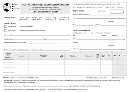 AUSTRALIAN MUSIC EXAMINATIONS BOARD The University of Western Australia, Claremont Tel: [removed]Fax: [removed]removed] Have you changed your address since your last entry (please circle)? Who is this entry be