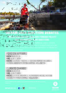 Oxfam 2014 election debates WHERE NOW FOR NEW ZEALAND FOREIGN POLICY? ASK THE PARTIES YOUR QUESTIONS Oxfam has invited spokespeople from National, Labour, Greens, Māori, NZ First and Internet MANA parties to present the