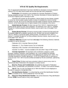 VITA & TCE Quality Site Requirements The 10 requirements listed below have been identified as necessary to ensure taxpayers visiting VITA/TCE sites receive quality service and accurate return preparation. 1. Certificatio