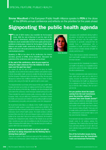 SPECIAL FEATURE: PUBLIC HEALTH  Emma Woodford of the European Public Health Alliance speaks to PEN at the close of the EPHA’s annual conference and reflects on the priorities for the years ahead  Signposting the public