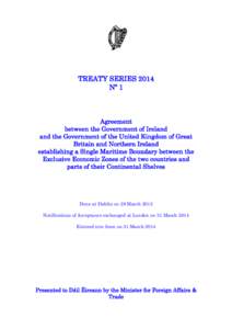TREATY SERIES 2014 Nº 1 Agreement between the Government of Ireland and the Government of the United Kingdom of Great