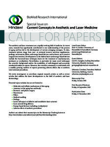 BioMed Research International Special Issue on Current Concepts in Aesthetic and Laser Medicine CALL FOR PAPERS The aesthetic and laser treatments are a rapidly evolving field of medicine. In recent