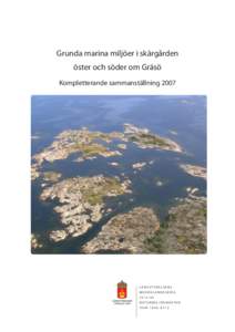 Grunda marina miljöer i skärgården öster och söder om Gräsö Kompletterande sammanställning 2007 LÄNSSTYRELSENS MEDDELANDESERIE