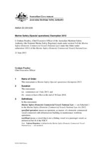 AMSA EX[removed]Marine Safety (Special operations) Exemption 2013 I, Graham Peachey, Chief Executive Officer of the Australian Maritime Safety Authority (the National Marine Safety Regulator) made under section 9 of the