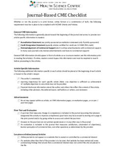 Journal-Based CME Checklist  Whether or not the journal is in print format, online format or a combination of both, the following requirement must be in place to be compliant with ACCME Criteria and Policies:  General CM