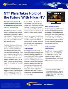 NTT Plala Takes Hold of the Future With Hikari-TV Hikari-TV service comprises 76 Network (NGN), a closed end-to-end