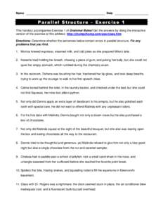 Name  Date Parallel Structure – Exercise 1 This handout accompanies Exercise 1 of Grammar Bytes! Get the answers by doing the interactive