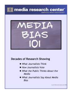 Media bias / The Media Elite / Media Research Center / Samuel Robert Lichter / Journalist / Media bias in the United States / Fox News Channel controversies / Journalism / Mass media / Media studies