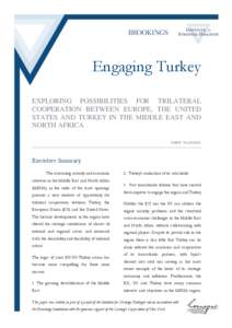 Engaging Turkey EXPLORING POSSIBILITIES FOR TRILATERAL COOPERATION BETWEEN EUROPE, THE UNITED STATES AND TURKEY IN THE MIDDLE EAST AND NORTH AFRICA Ö M E R T A Ş P IN A R